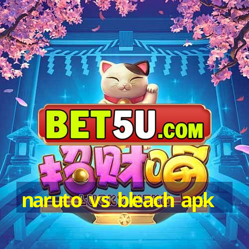 naruto vs bleach apk